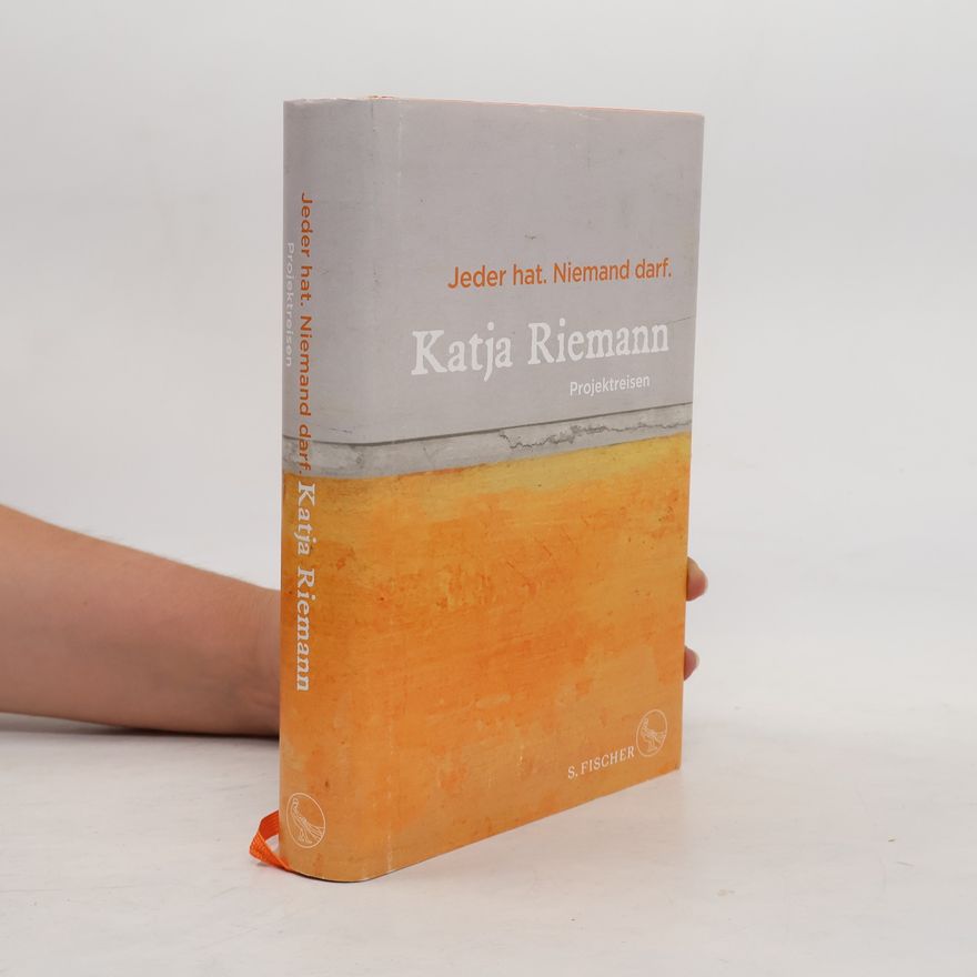 Katja Riemann Jeder hat. Niemand darf.