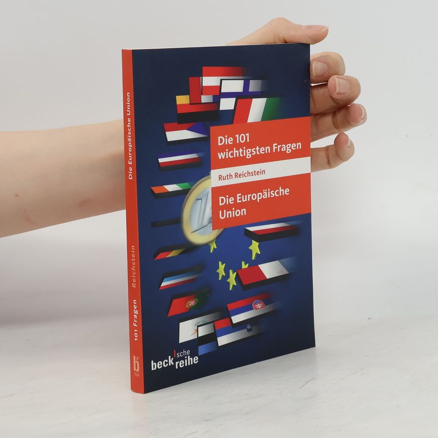 Ruth Reichstein Die 101 wichtigsten Fragen - die Europäische Union