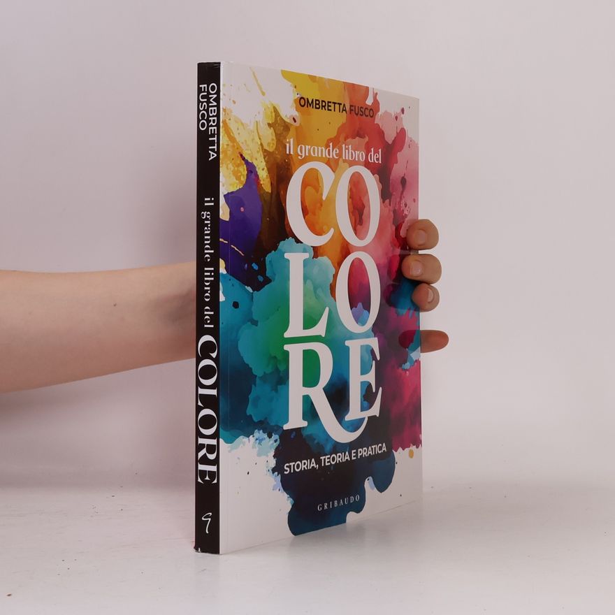 Fusco, Ombretta Il grande libro del colore. Storia, teoria e pratica (Hobby)