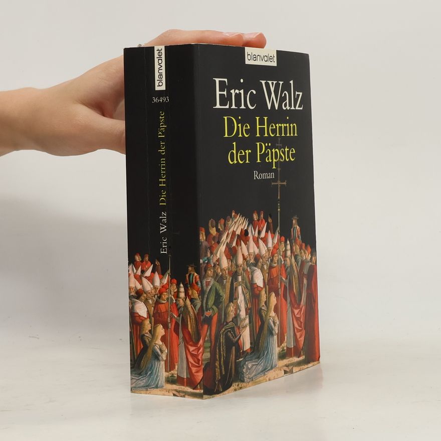 Eric Walz Die Herrin der Päpste
