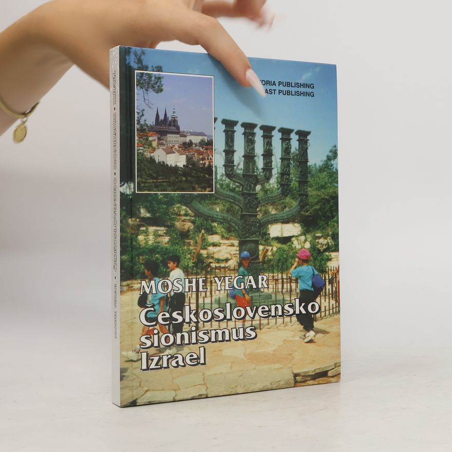 Moshe Yegar Československo, sionismus, Izrael