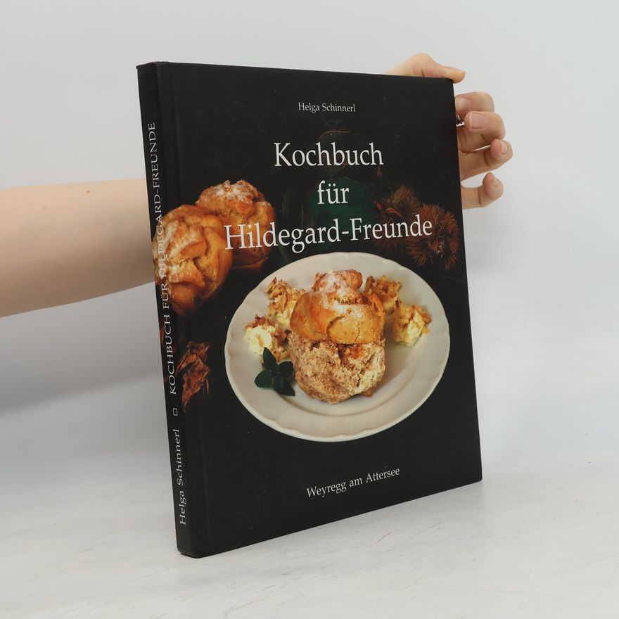 Helga Schinnerl Kochbuch für Hildegard-Freunde