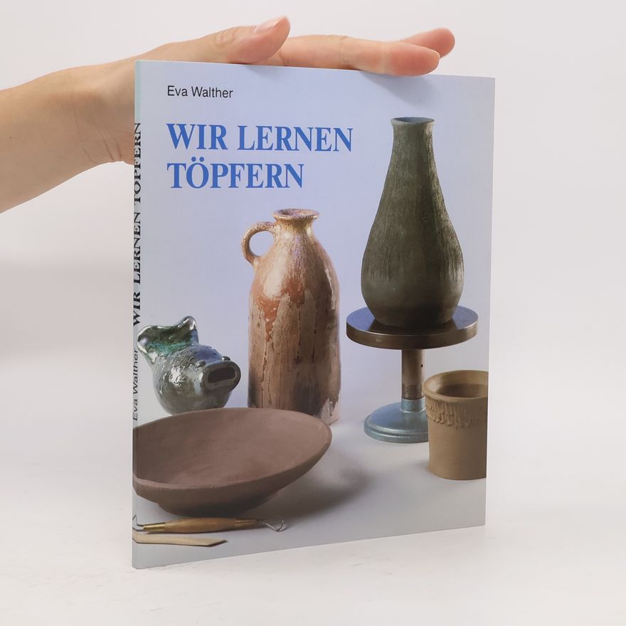 Eva Walther Wir lernen töpfern