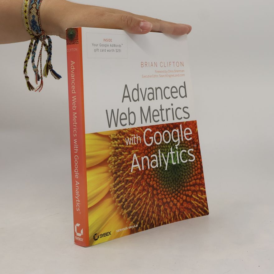 Brian Clifton Advanced Web Metrics with Google Analytics