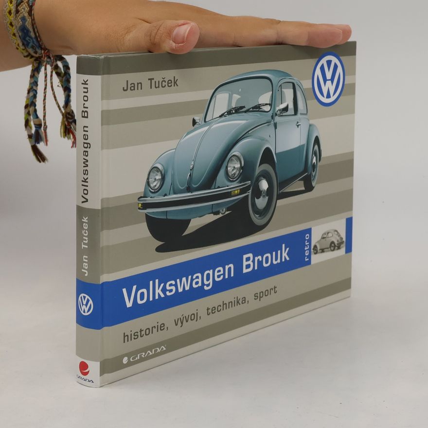 Jan Tuček Volkswagen Brouk : historie, vývoj, technika, sport