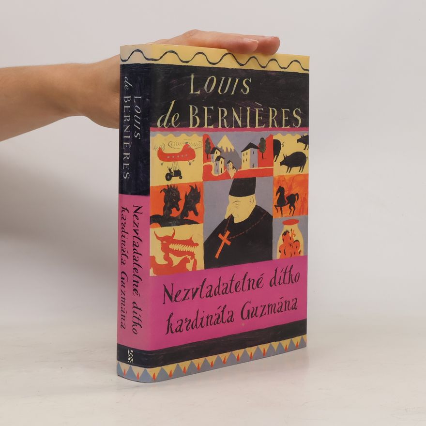 Louis de Bernières Nezvladatelné dítko kardinála Guzmána