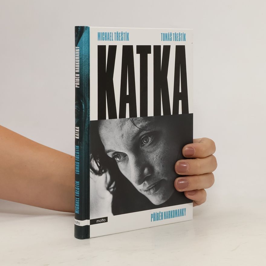 Tomáš Třeštík Katka. Příběh narkomanky