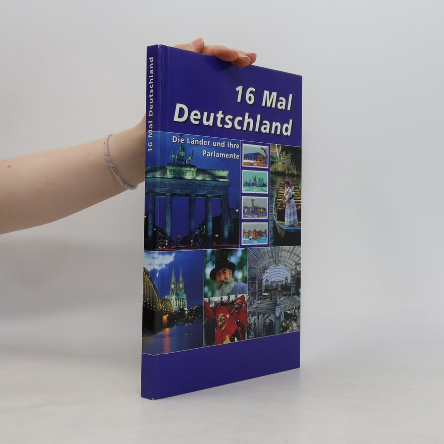 Autorenkollektiv 16 Mal Deutschland. Die Länder und ihre Parlamente