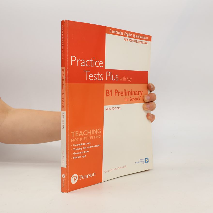 Mark Little Practice Tests Plus: With Key. B1 Preliminary For Schools