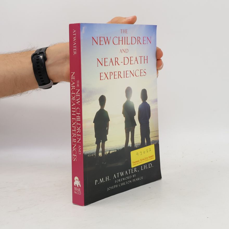 Phyllis Atwater The New Children And Near-Death Experiences