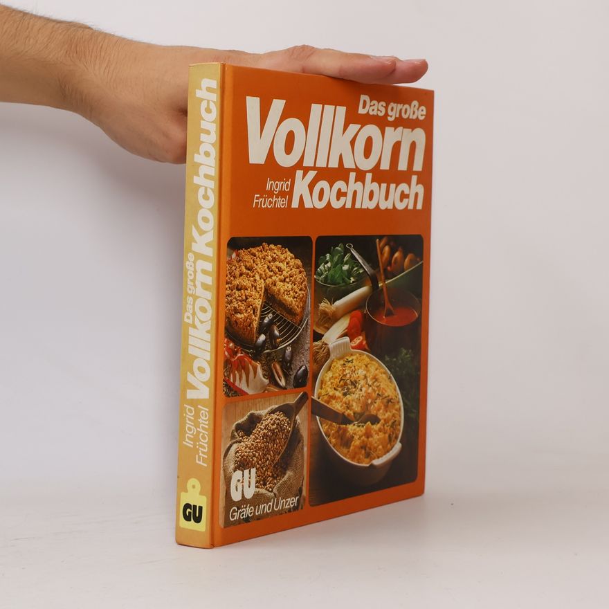 Ingrid Früchtel Das grosse Vollkorn-Kochbuch