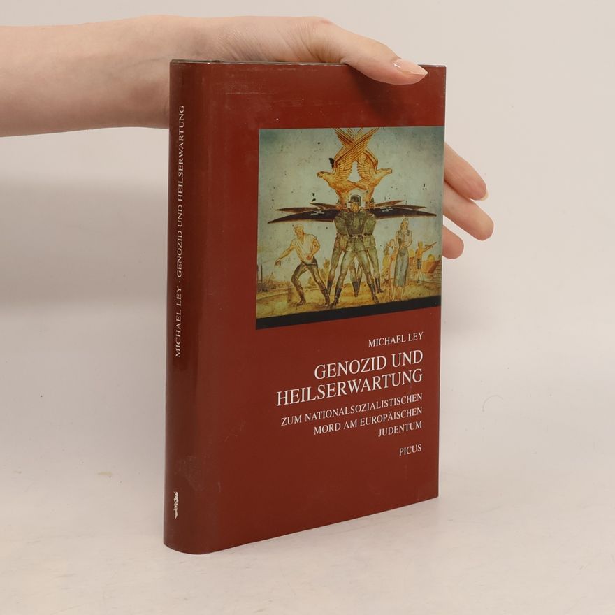 Michael Ley Genozid und Heilserwartung
