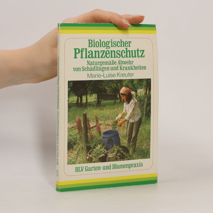 Marie-Luise Kreuter Biologischer Pflanzenschutz