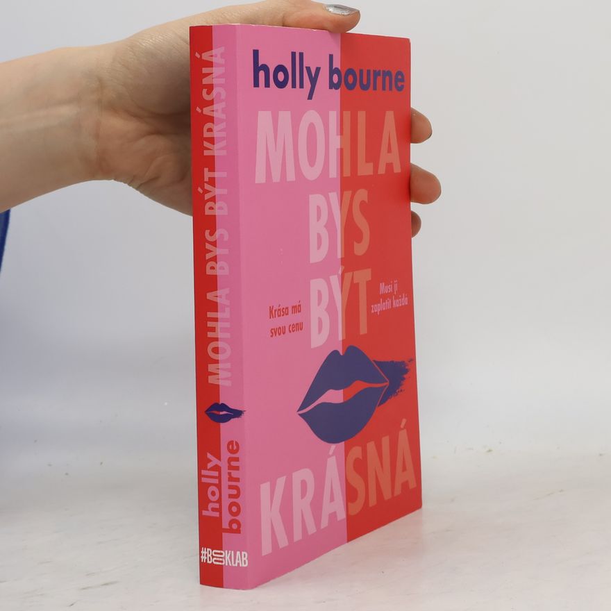 Holly Bourne Mohla bys být krásná