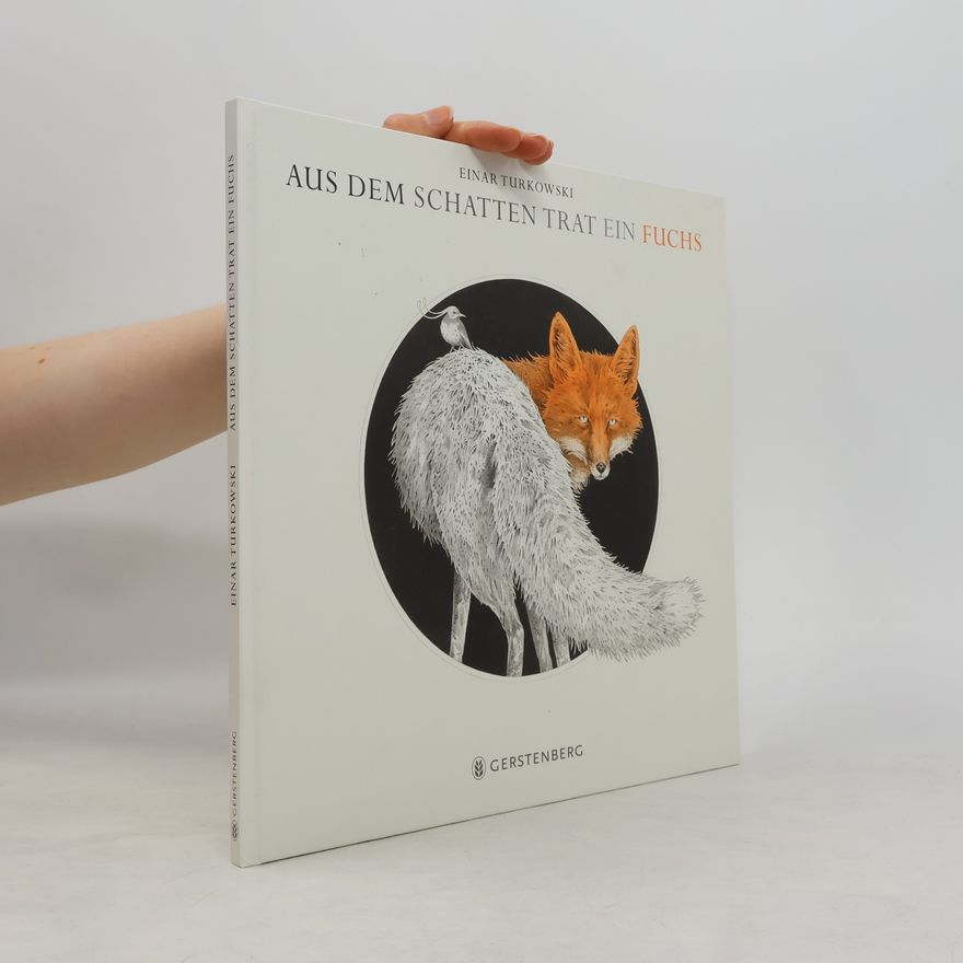Einar Turkowski Aus dem Schatten trat ein Fuchs