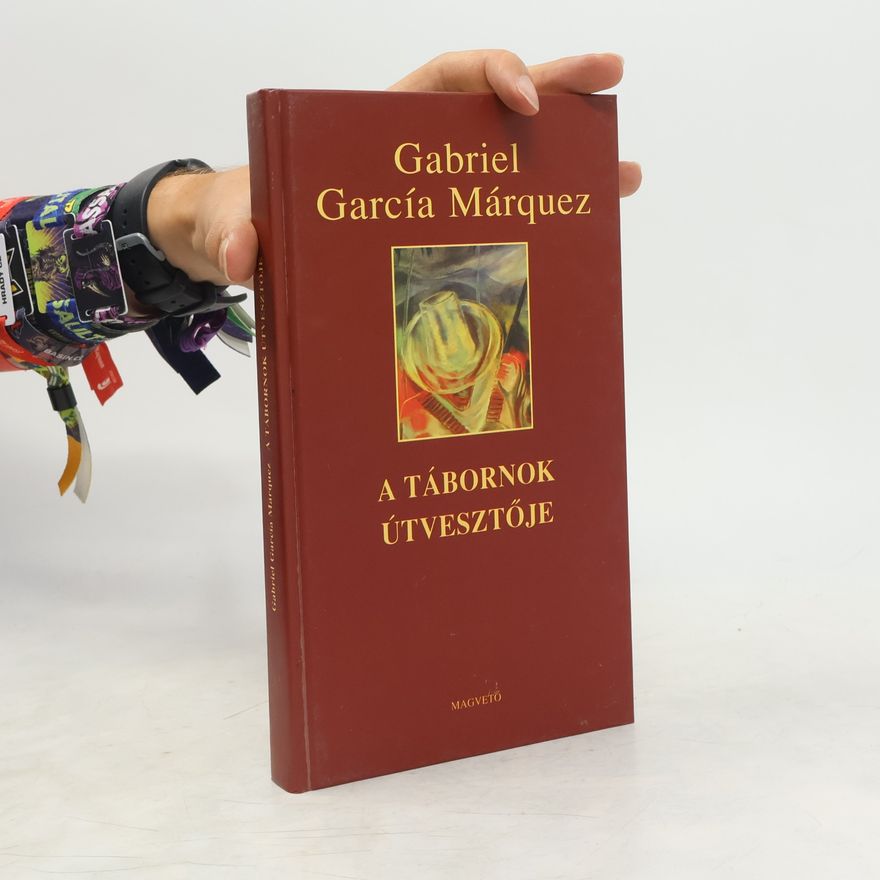 Gabriel García Márquez A tábornok útvesztője