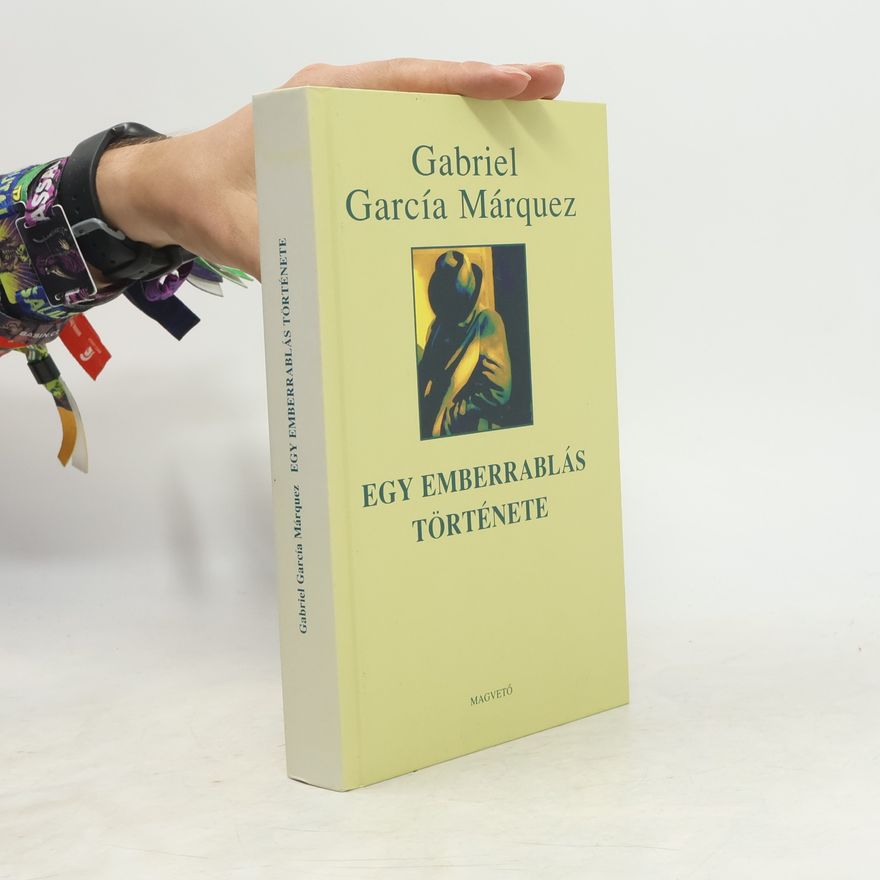Gabriel García Márquez Egy emberrablás története