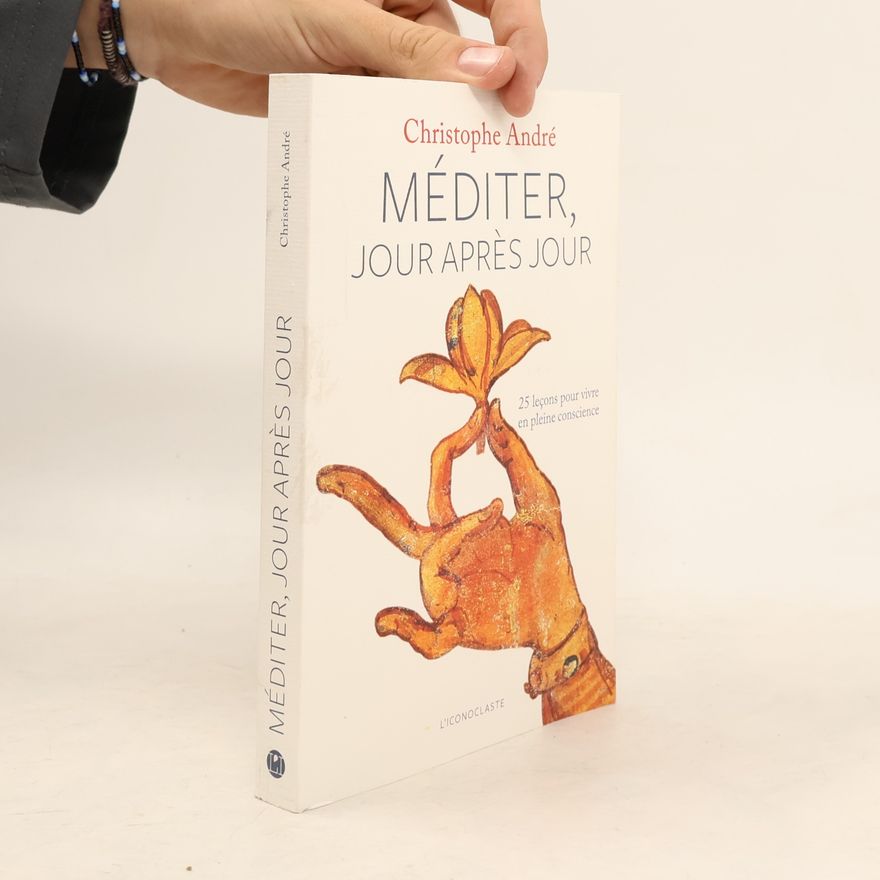Christophe André Méditer, jour après jour
