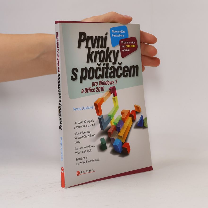 Tereza Dusíková První kroky s počítačem : vydání pro Windows 7 a Office 2010