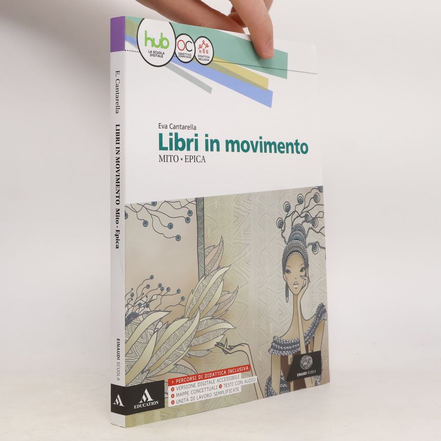 Eva Cantarella Libri in movimento. Mito e epica. Per le Scuole superiori. Con e-book. Con espansione online