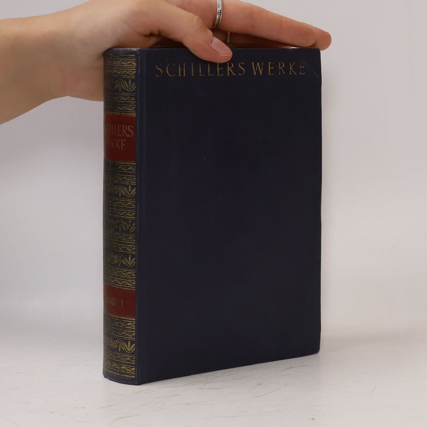 Friedrich Schiller Schillers Werke. Band I.