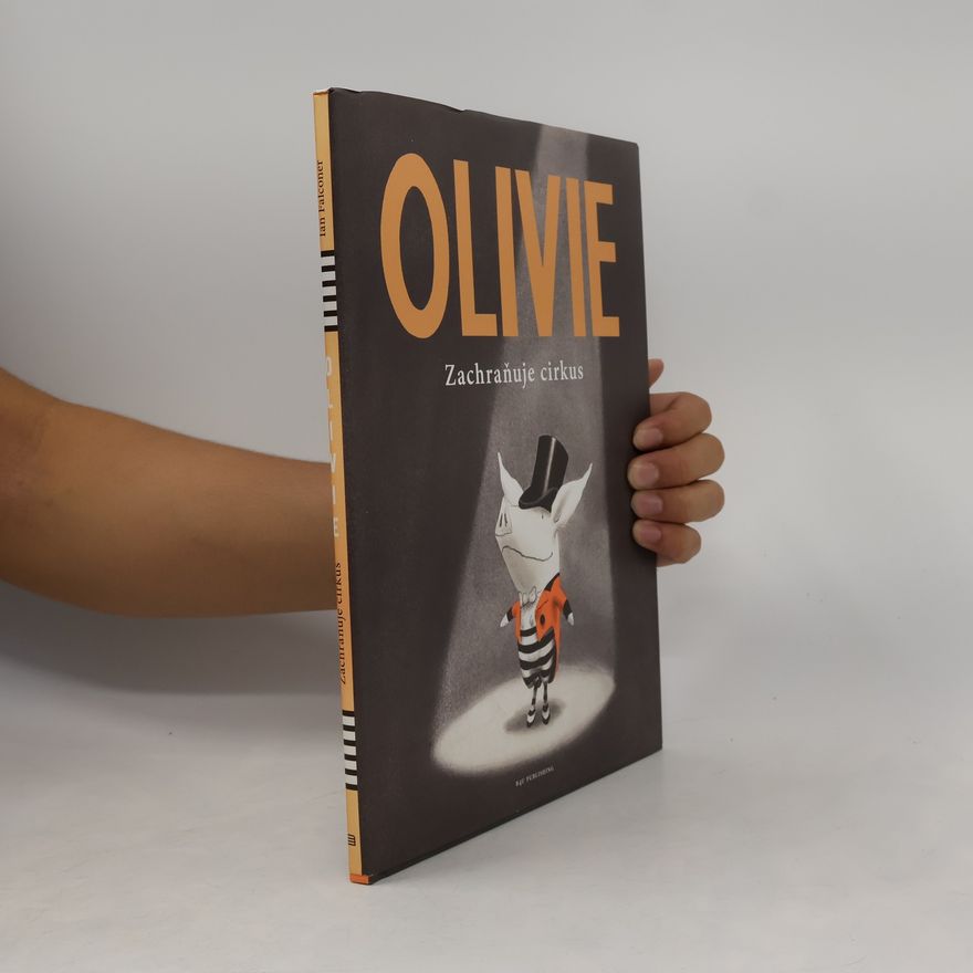 Ian Falconer Olivie: Zachraňuje cirkus