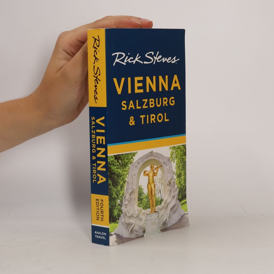 Rick Steves Rick Steves Vienna, Salzburg & Tirol - Fourth Edition