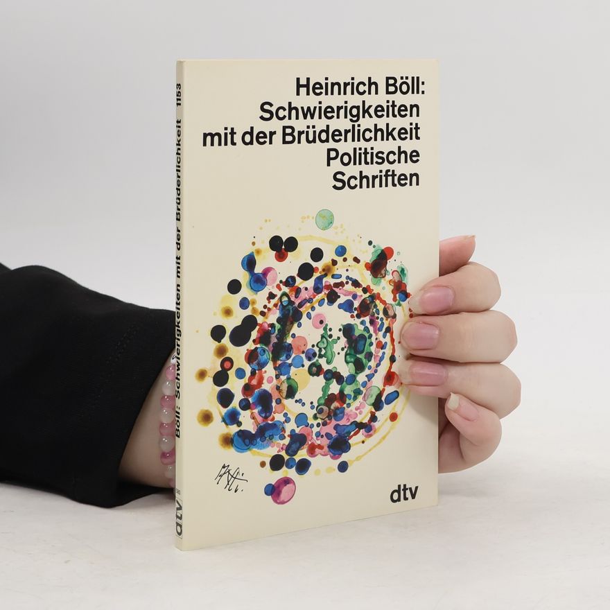 Heinrich Böll Schwierigkeiten mit der Brüderlichkeit