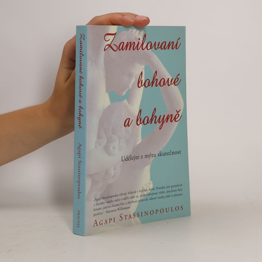 Agapi Stassinopoulos Zamilovaní bohové a bohyně
