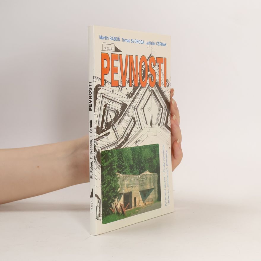 Martin Ráboň Pevnosti : pevnostní muzea v České republice : historie, současnost, průvodce