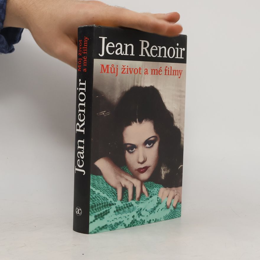 Jean Renoir Můj život a mé filmy