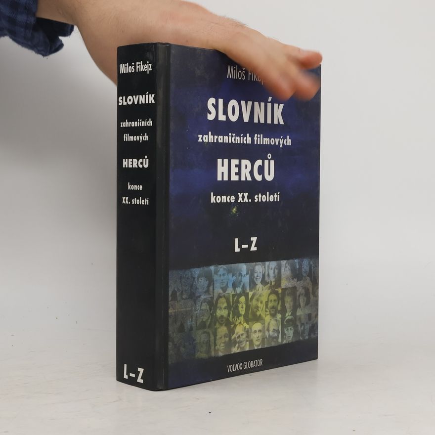 Miloš Fikejz Slovník zahraničních filmových herců konce XX. století. L-Z
