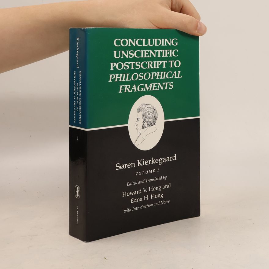 Søren Kierkegaard Concluding Unscientific Postscript to Philosophical Fragments, Volume 1