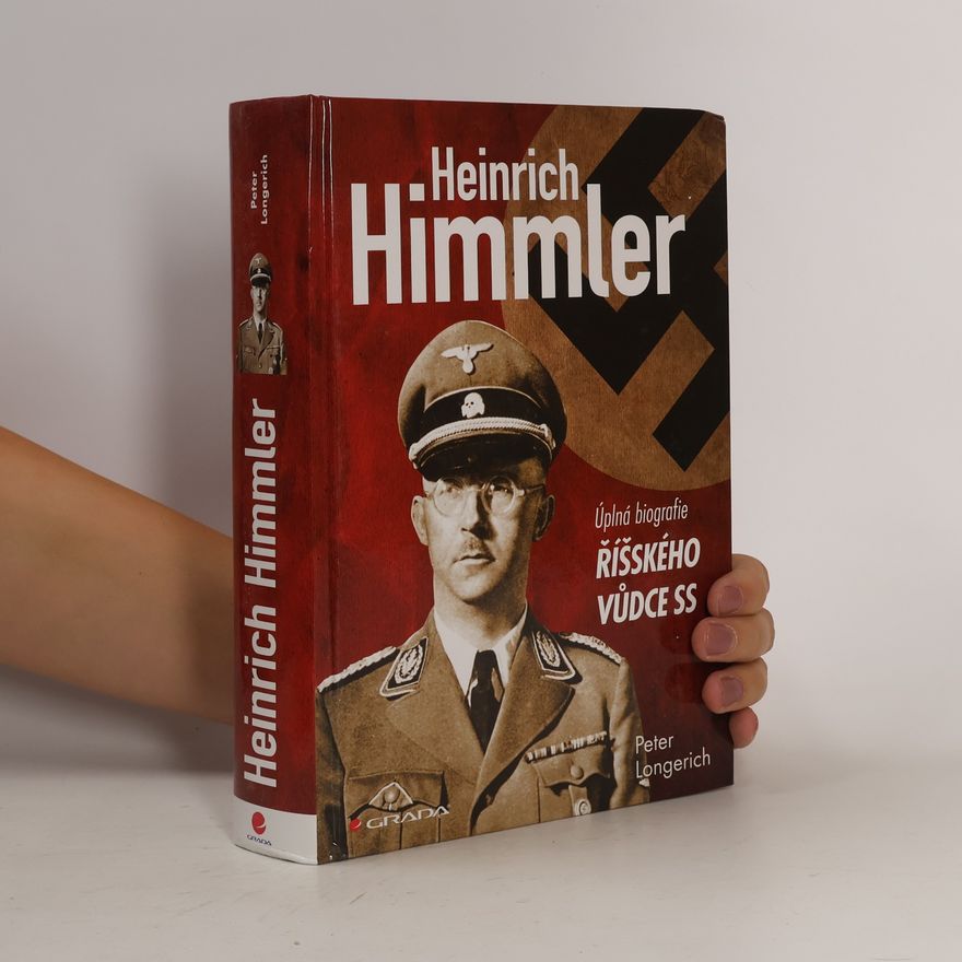 Peter Longerich Heinrich Himmler - úplná biografie říšského vůdce SS
