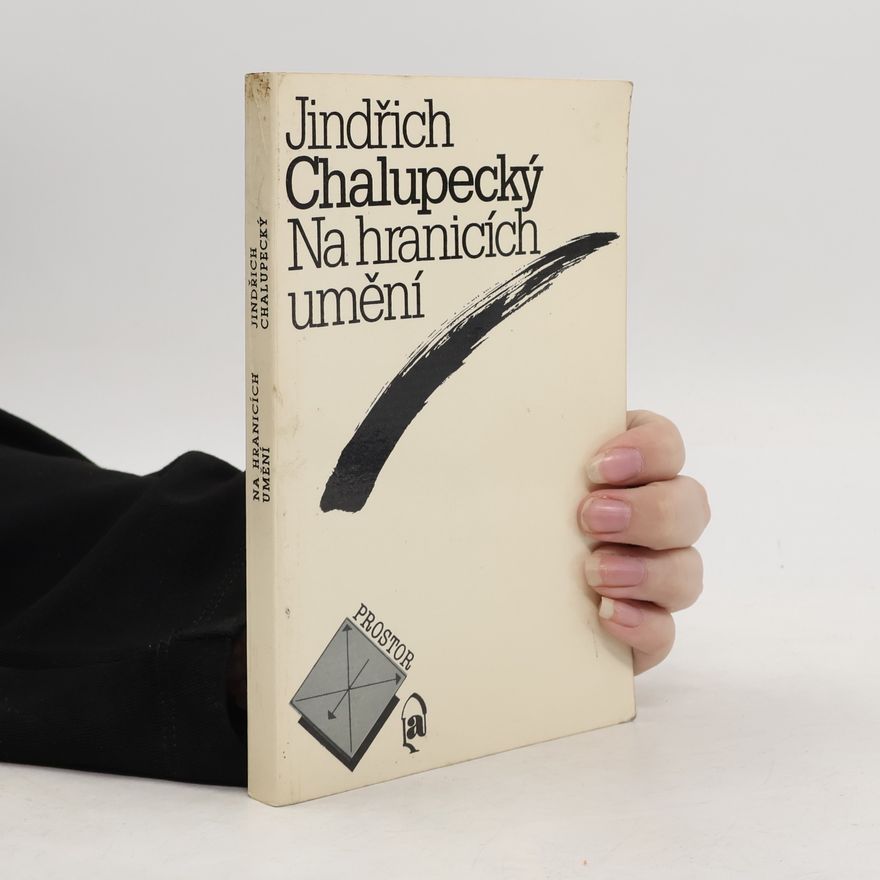 Jindřich Chalupecký Na hranicích umění