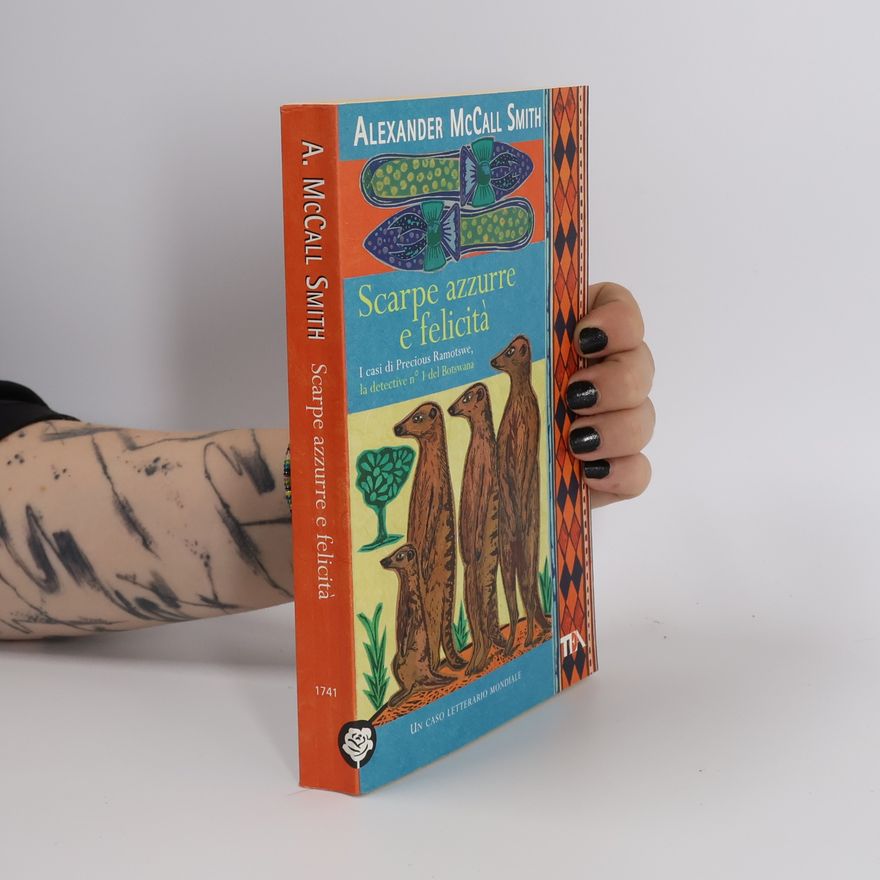 Alexander McCall Smith I casi di Precious Ramotswe: Scarpe azzurre e felicità