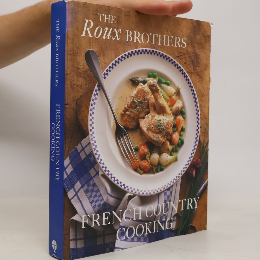 Kolektiv autorů The Roux Brothers. French Country Cooking