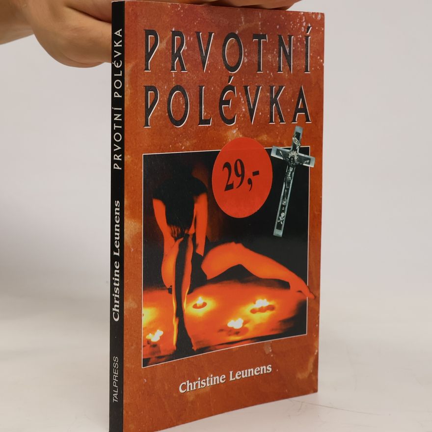Christine Leunens Prvotní polévka