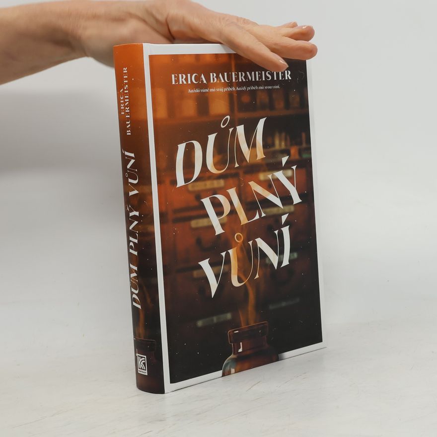 Erica Bauermeister Dům plný vůní