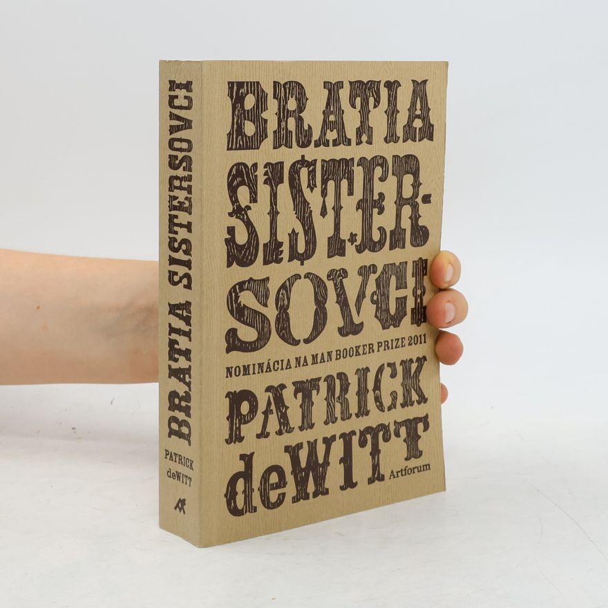 Patrick deWitt Bratia Sistersovci