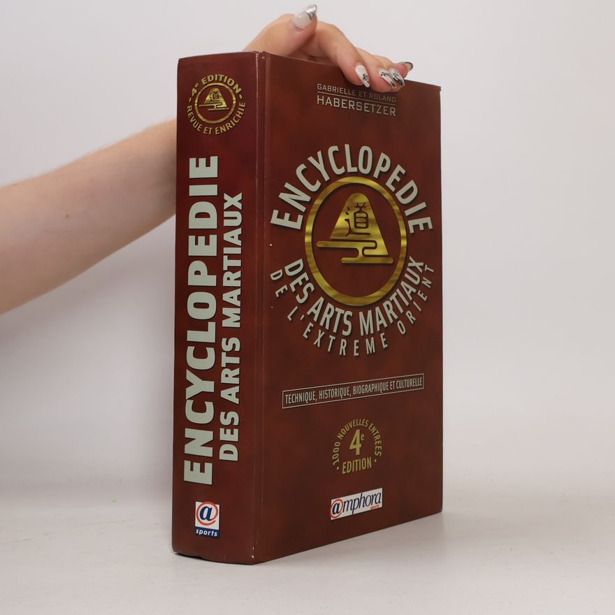 Gabrielle Habersetzer Encyclopédie technique historique biographique et culturelle des arts martiaux de