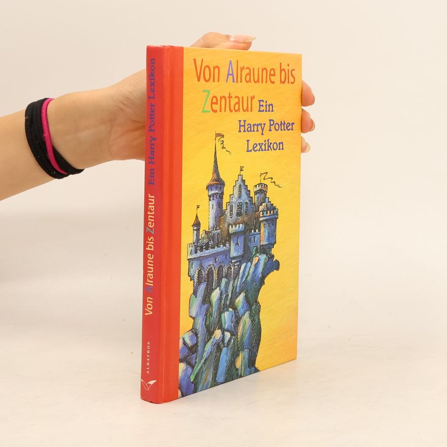Falk N. Stein Von Alraune bis Zentaur : ein Harry Potter Lexikon