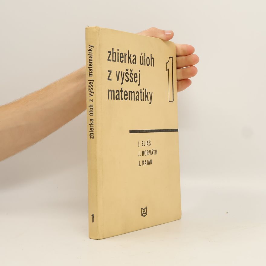 J. Eliaš Zbierka úloh z vyššej matematiky 1