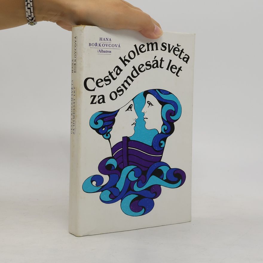 Hana Bořkovcová Cesta kolem světa za osmdesát let