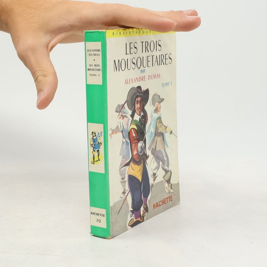 Alexandre Dumas der Ältere Les trois mousquetaires I.