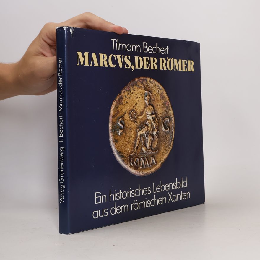 Tilmann Bechert Marcus, der Römer