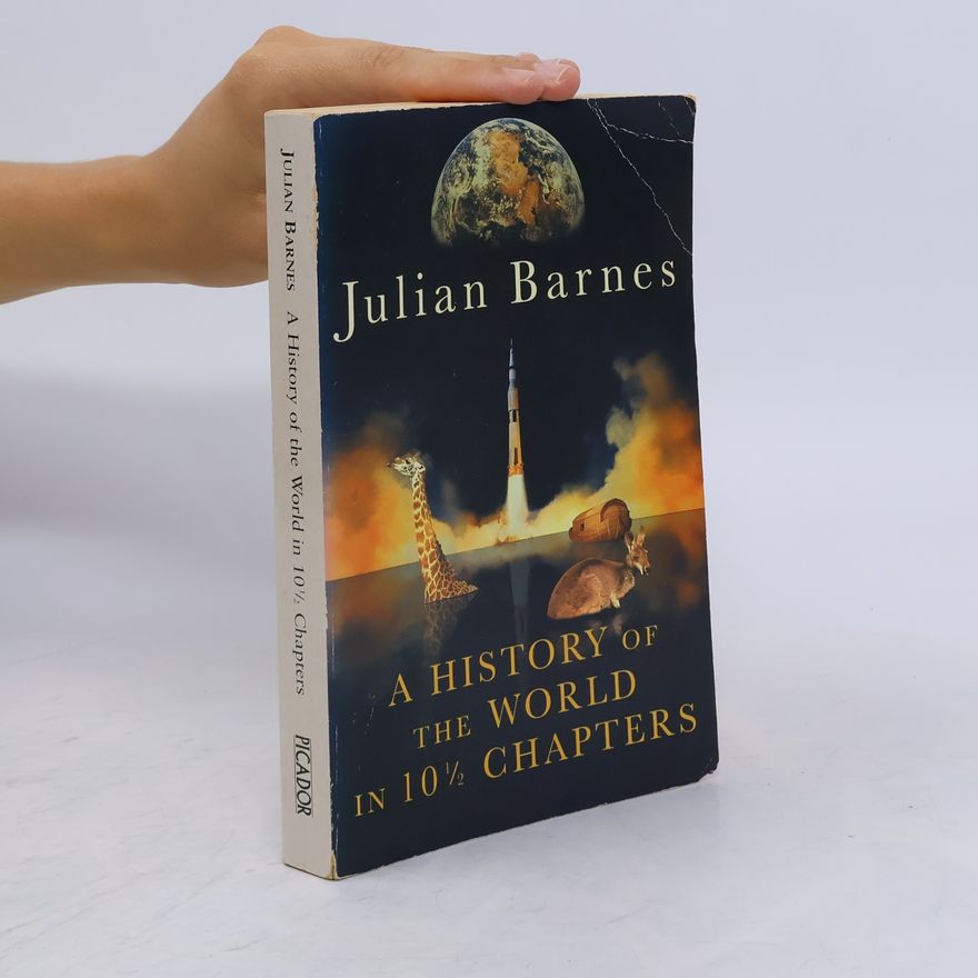 Julian Barnes A History of The World in 10 1/2 Chapters