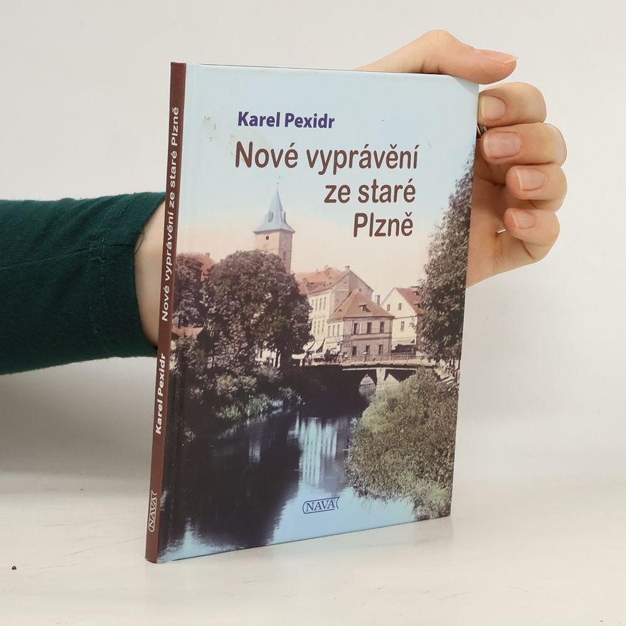 Karel Pexidr Nové vyprávění ze staré Plzně