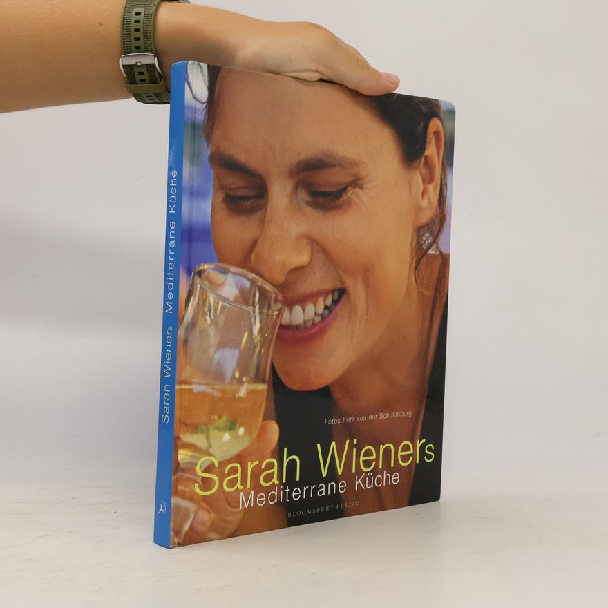 Sarah Wiener Sarah Wieners mediterrane Küche