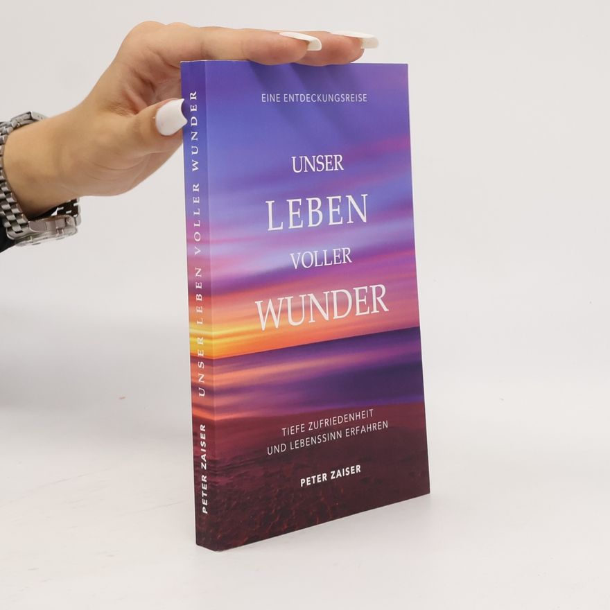 Peter Zaiser Unser Leben voller Wunder